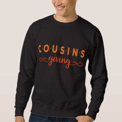 Cousins Giving Thanksgiving for Boys Girls Kid Tod Sweatshirt