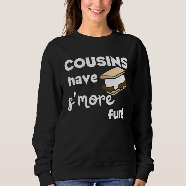 Cousins Have Smore Fun Camping Cousin Family Reuni Sweatshirt (Front)