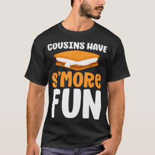 Cousins Have Smore Fun Family Summer Camping Gift  T-Shirt