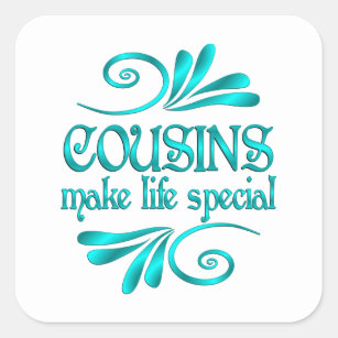 Cousins Make Life Special Square Sticker