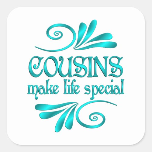 Cousins Make Life Special Square Sticker