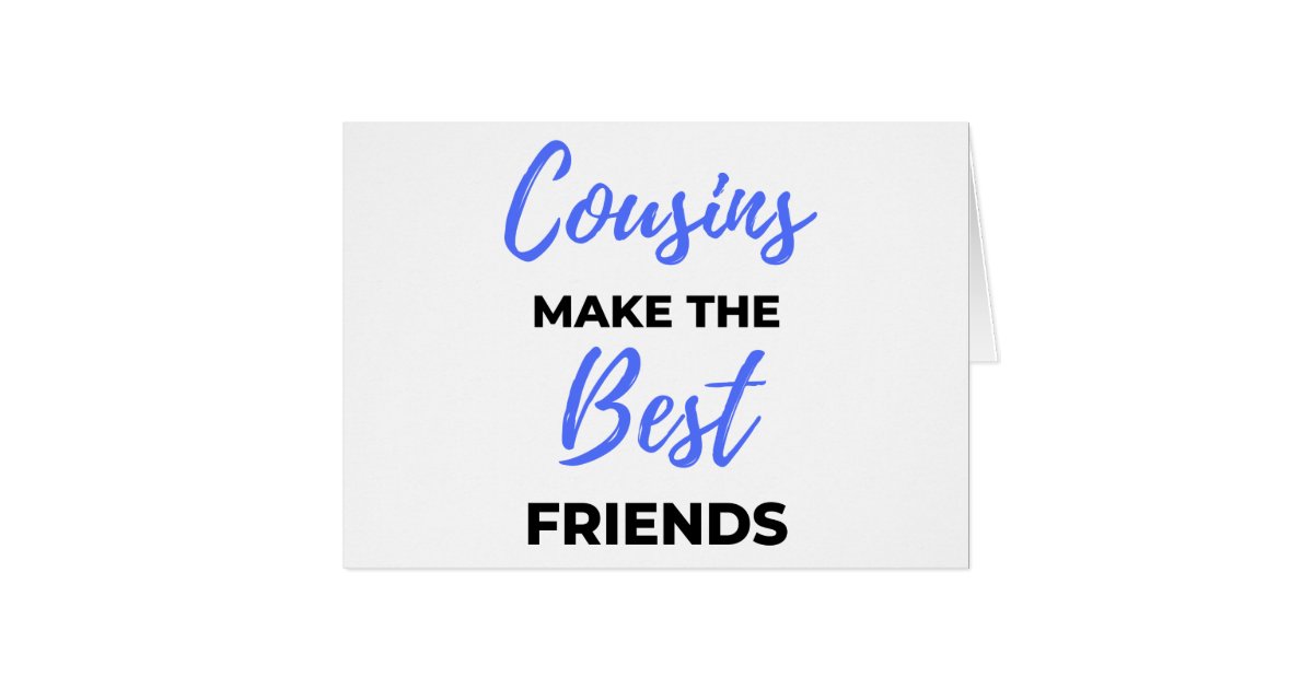 cousins make the best friends