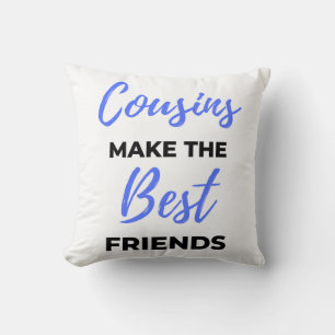 Cousins Make The Best Friends 2 Throw Pillow