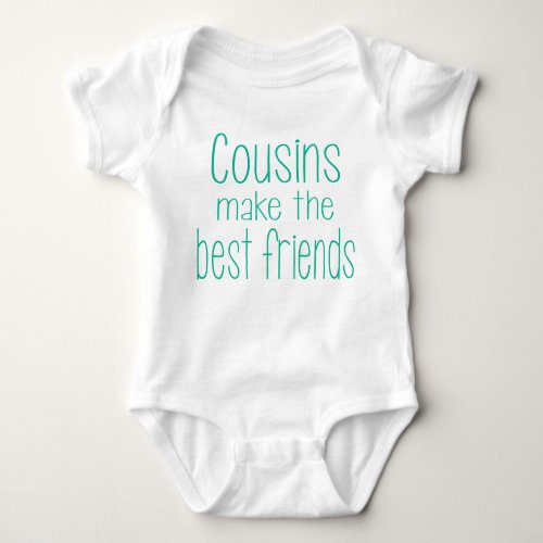 Cousins Make the Best Friends Baby Outfit Baby Bodysuit