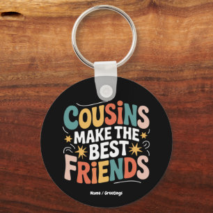 Cousins Make The Best Friends Brothers and Sisters Keychain