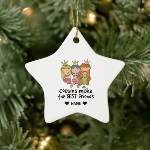 Cousins Make the Best Friends Ceramic Ornament