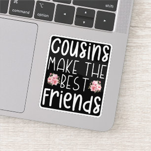 Cousins Make The Best Friends Cute Children Flower Sticker