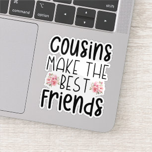 Cousins Make The Best Friends Flower Cute Birthday Sticker