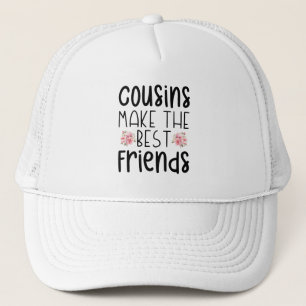Cousins Make The Best Friends Flower Cute Birthday Trucker Hat