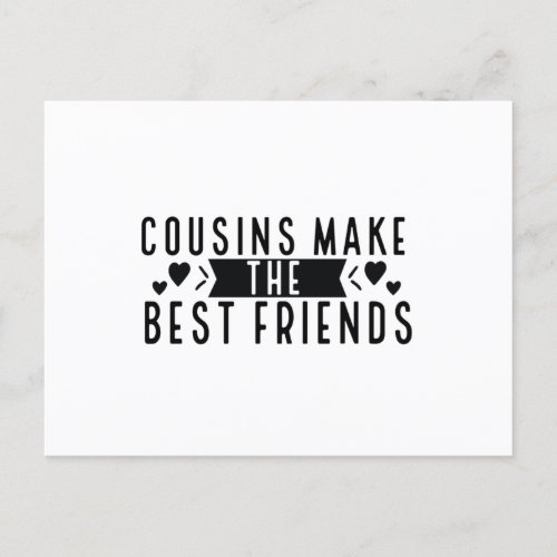 Cousins make the best Friends _ Funny Cousins Gift Postcard