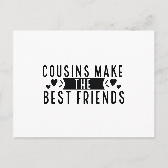 Cousins make the best Friends - Funny Cousins Gift Postcard (Front)
