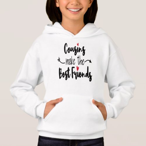  Cousins Make The Best Friends Kids  Hoodie