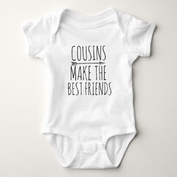 Cousins Make The Best Friends New Baby Cousin Baby Bodysuit by MoeWampum at Zazzle