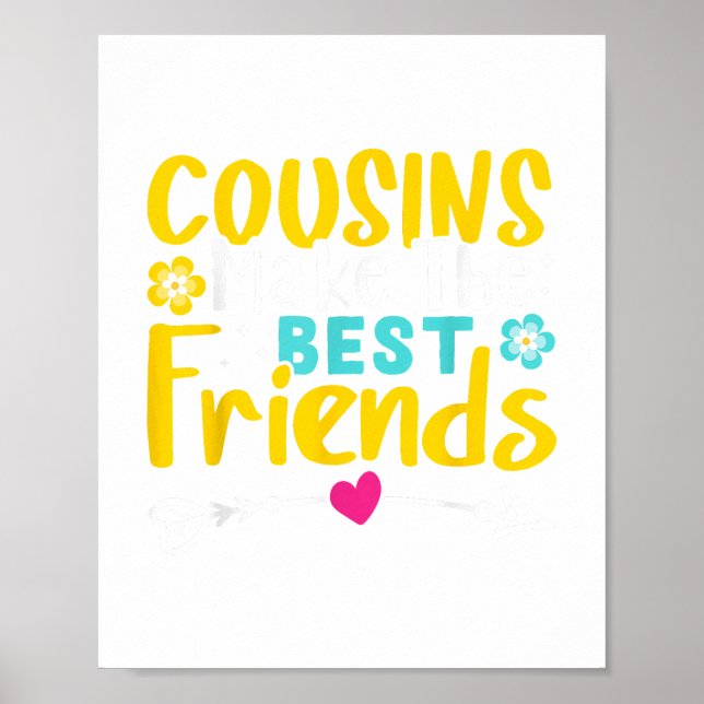 Cousins Make The Best Friends  Poster (Front)