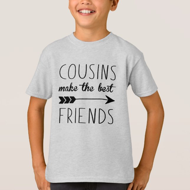 Cousins make the best friends t-shirt (Front)