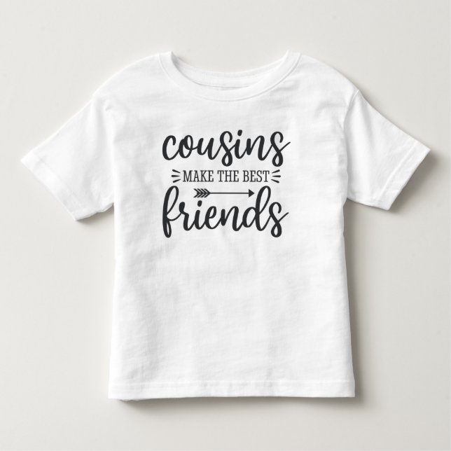 Cousins Make The Best Friends Toddler T-shirt (Front)