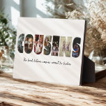 Cousins Photo Collage Plaque<br><div class="desc">This is a photo collage plaque that spells out the word COUSINS along with a custom message. This is the perfect gift for any cousin for cousin's day,  their birthday or Christmas.</div>