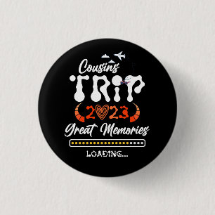 Cousins Trip 2023 Great Memories Loading Vacation  Button