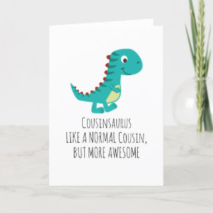 Cousinsaurus Like A Normal Cousin Funny Birthday Holiday Card
