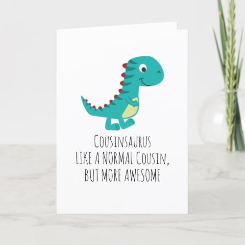 Cousinsaurus Like A Normal Cousin Funny Birthday Holiday Card