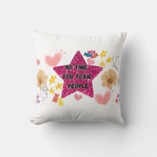 Coussin no time for toxic people throw pillow