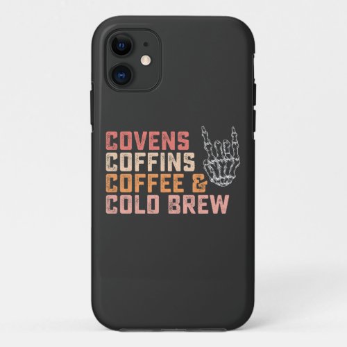 Covens Coffins Coffee Cold Brew Halloween iPhone 11 Case