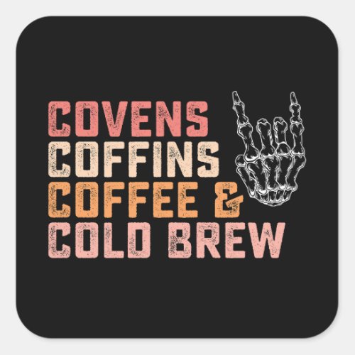 Covens Coffins Coffee Cold Brew Halloween Square Sticker