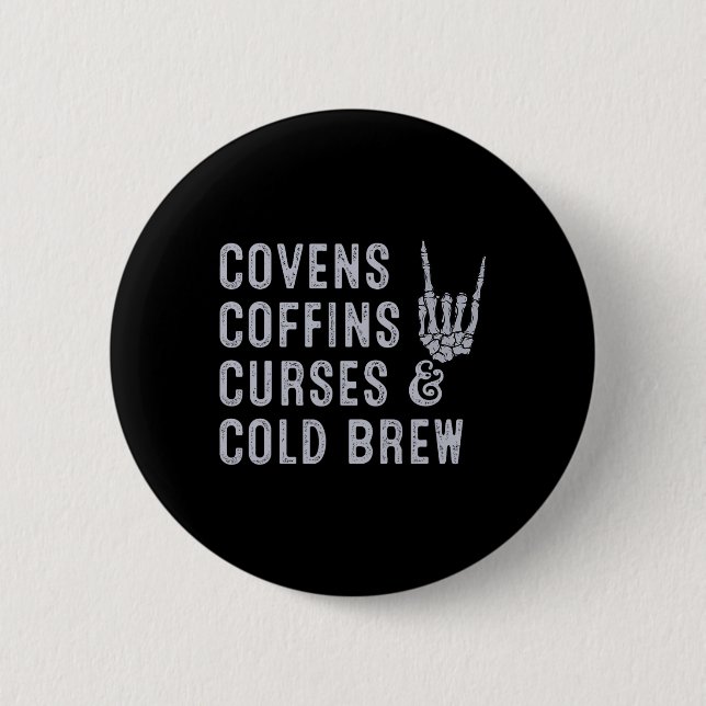 Covens Coffins Curses Cold Brew Fall Halloween Spo Button (Front)