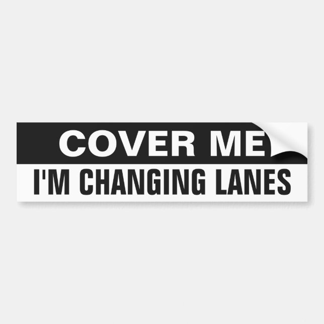 "Cover Me" funny bumpersticker Bumper Sticker (Front)