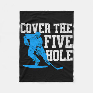 Cover The Five Hole Funny Hockey Goalie Fleece Blanket