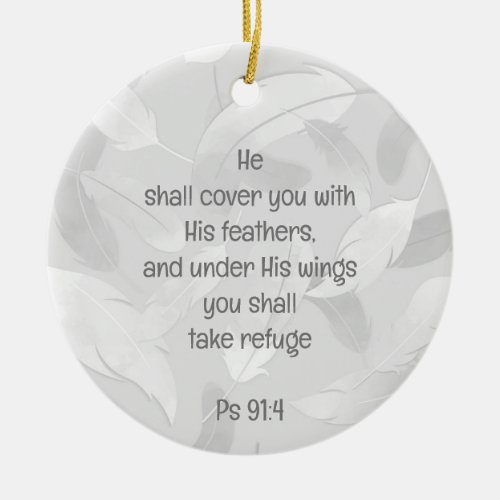 Cover You With His Feathers Bible Quote Ps 914 Ceramic Ornament