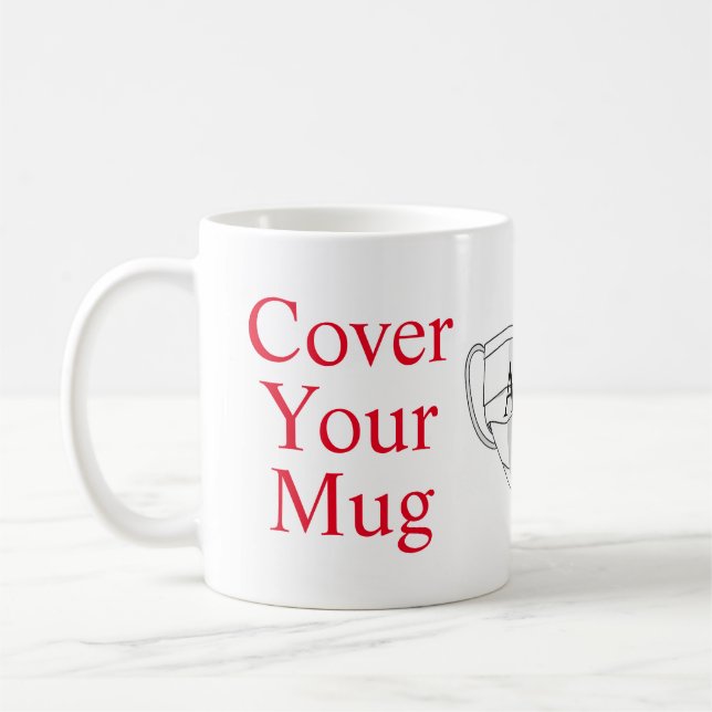 Cover Your Mug (Left)