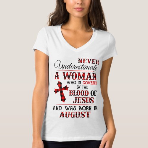 Covered By The Blood Of Jesus And Was Born In Augu T_Shirt