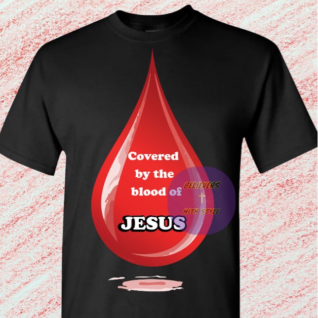 Covered by the blood of Jesus - Christian T-Shirt (Creator Uploaded)