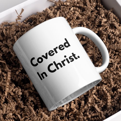 Covered In Christ  Christian Mug