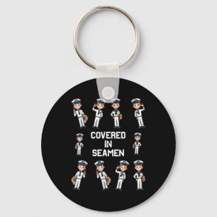 Covered In Seamen Funny Saying Adult Humor Joke Wo Keychain