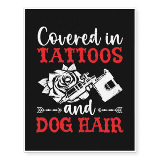 Covered In Tattoos And Dog Hair Tattoo Tattooing