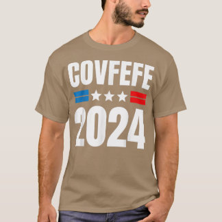 COVFEFE 2024  T-Shirt