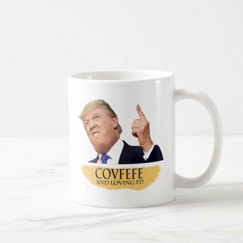 Covfefe and loving it mug