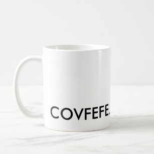 Covfefe. Coffee Mug