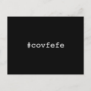 #covfefe covfefe Trump Text Meme President Postcard