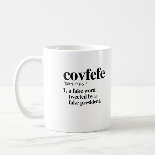 Covfefe Definition _ A fake word Coffee Mug