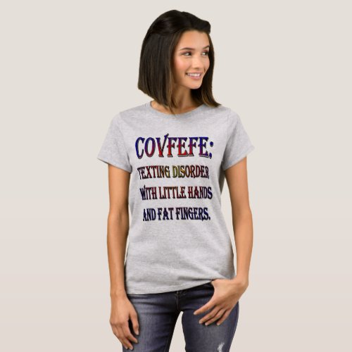 Covfefe Texting Disorder for Tiny Hands Trump T_Shirt