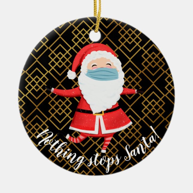 covid19 2020 nothing stops Santa christmas tree Ceramic Ornament (Front)