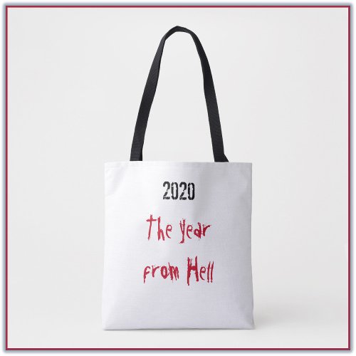 Covid19 2020 Year from Hell Tote Bag