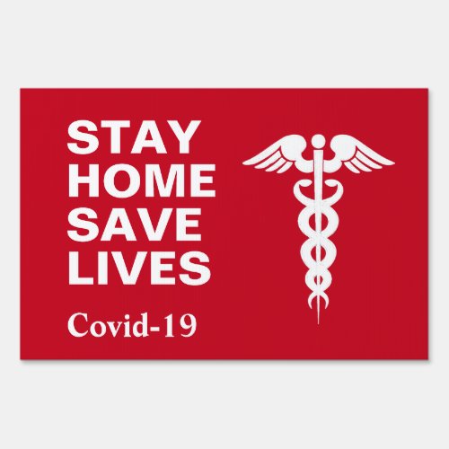 Covid19 Stay Home Save Lives Red White Caduceus Sign