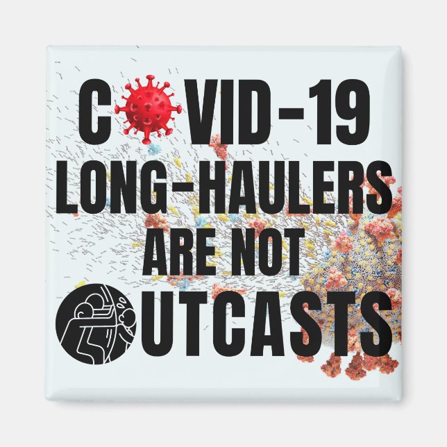 Covid-19 Long-Haulers are Not Outcasts Magnet (Front)