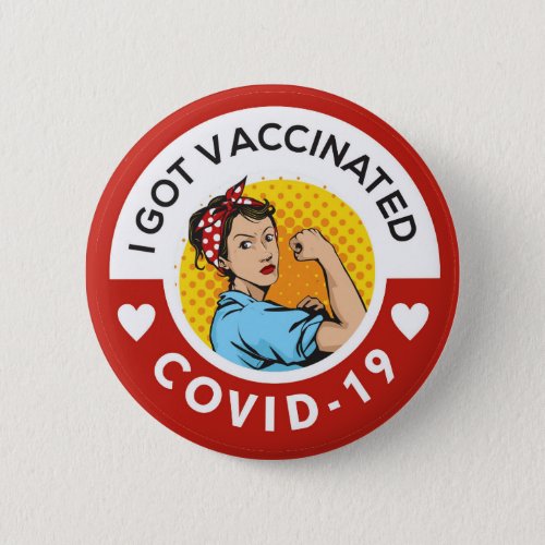 Covid_19 Vaccinated Rosie Riveter Button