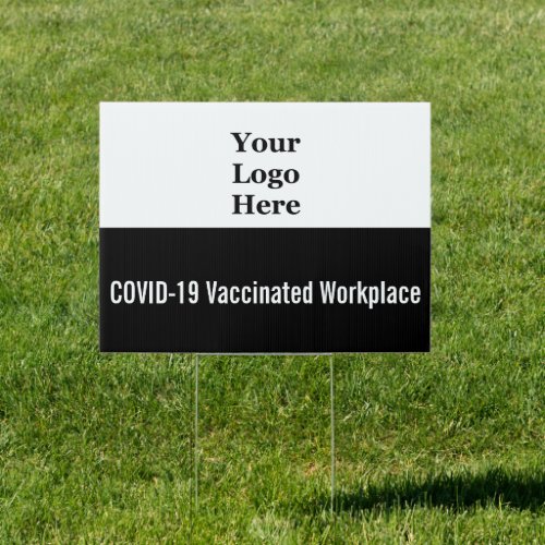 COVID_19 Vaccinated Workplace  Your Logo Here Sign