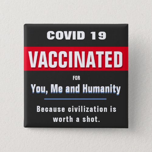 Covid 19 Vaccination for Humanity  T_Shirt Button